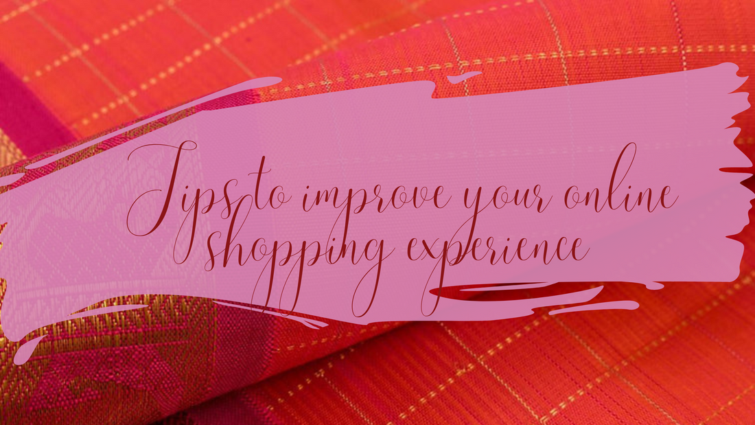 Tips to improve your online shopping experience !!