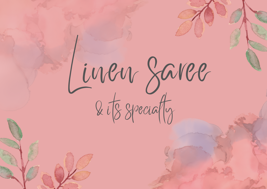 Linen sarees & their specialty !